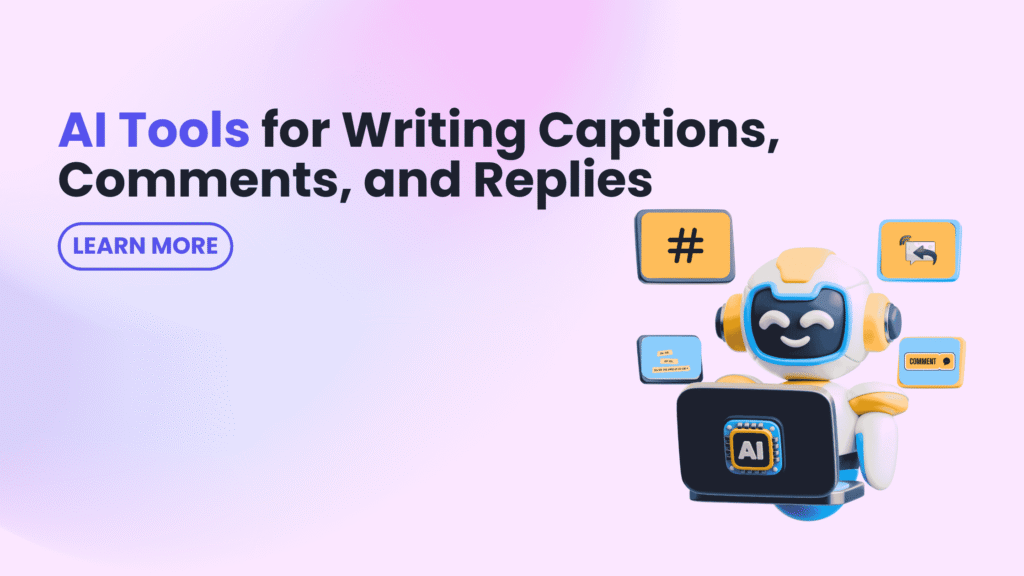 AI social media tools helping an AI social media manager write captions, comments, and replies automatically.