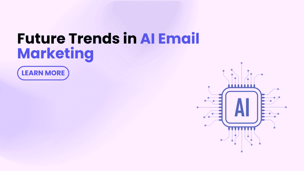 Transforming email marketing with future AI-driven email marketing trends